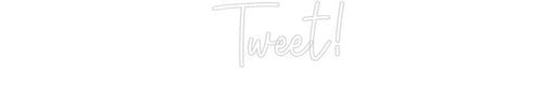 Custom Neon: Tweet! - Neon Filter