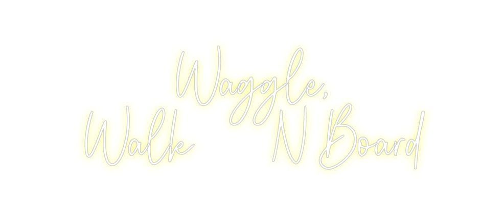 Custom Neon: Waggle, Walk... - Neon Filter