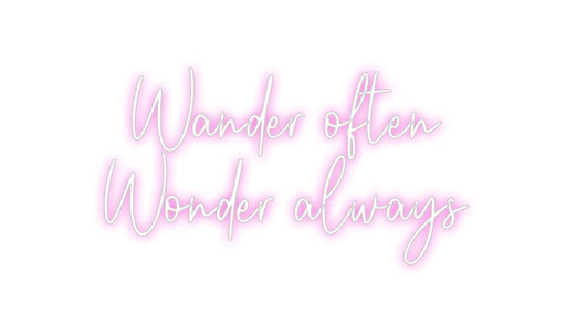 Custom Neon: Wander often ... - Neon Filter