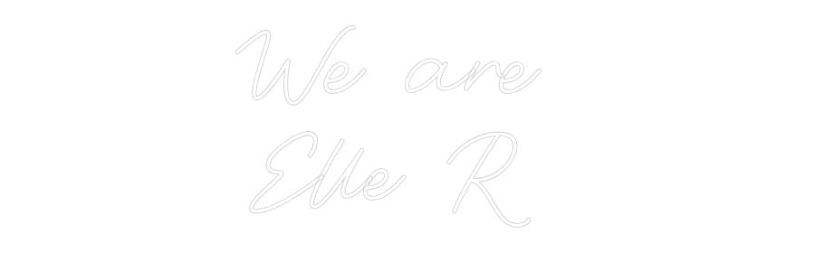 Custom Neon: We are Elle... - Neon Filter