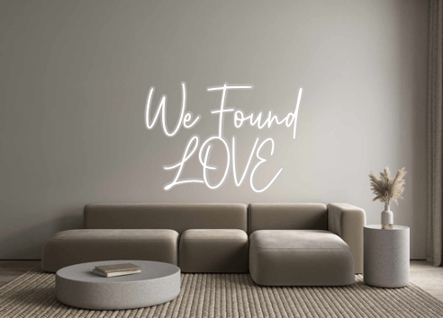 Custom Neon: We Found LOVE - Neon Filter