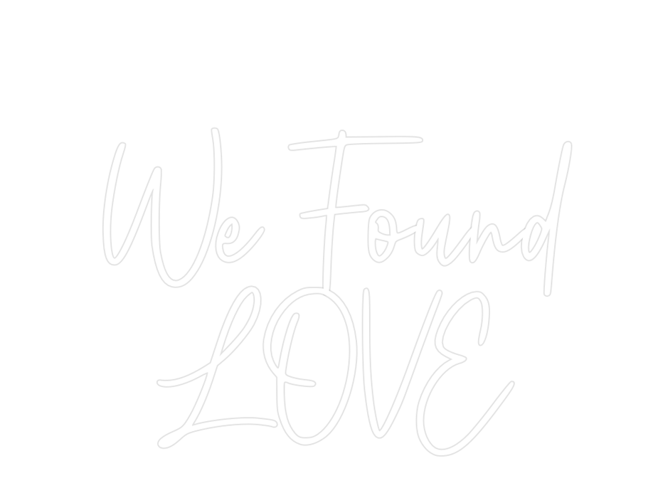 Custom Neon: We Found LOVE - Neon Filter