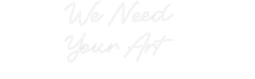 Custom Neon: We Need You... - Neon Filter