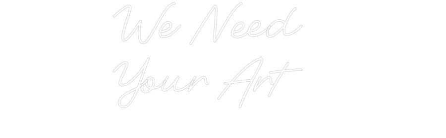 Custom Neon: We Need You... - Neon Filter