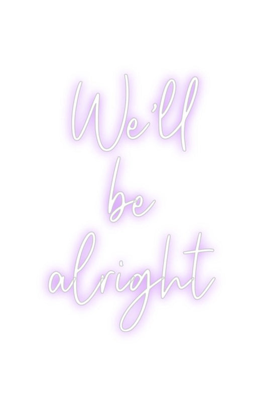 Custom Neon: We’ll be al... - Neon Filter