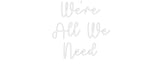 Custom Neon: We're All We... - Neon Filter