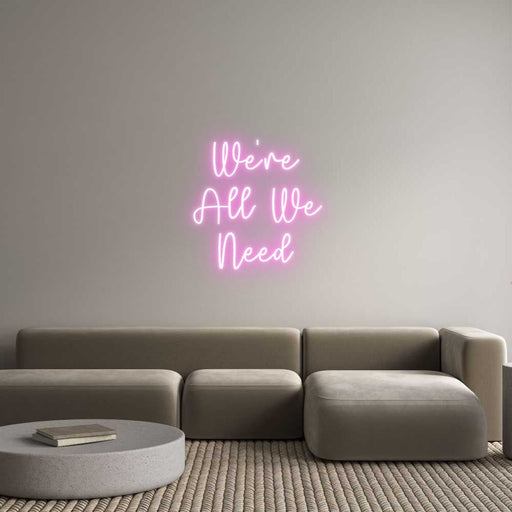 Custom Neon: We're All We... - Neon Filter