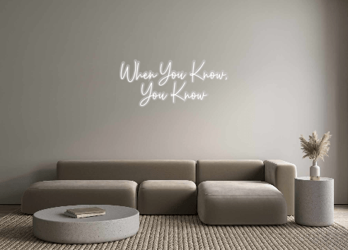 Custom Neon: When You Know... - Neon Filter