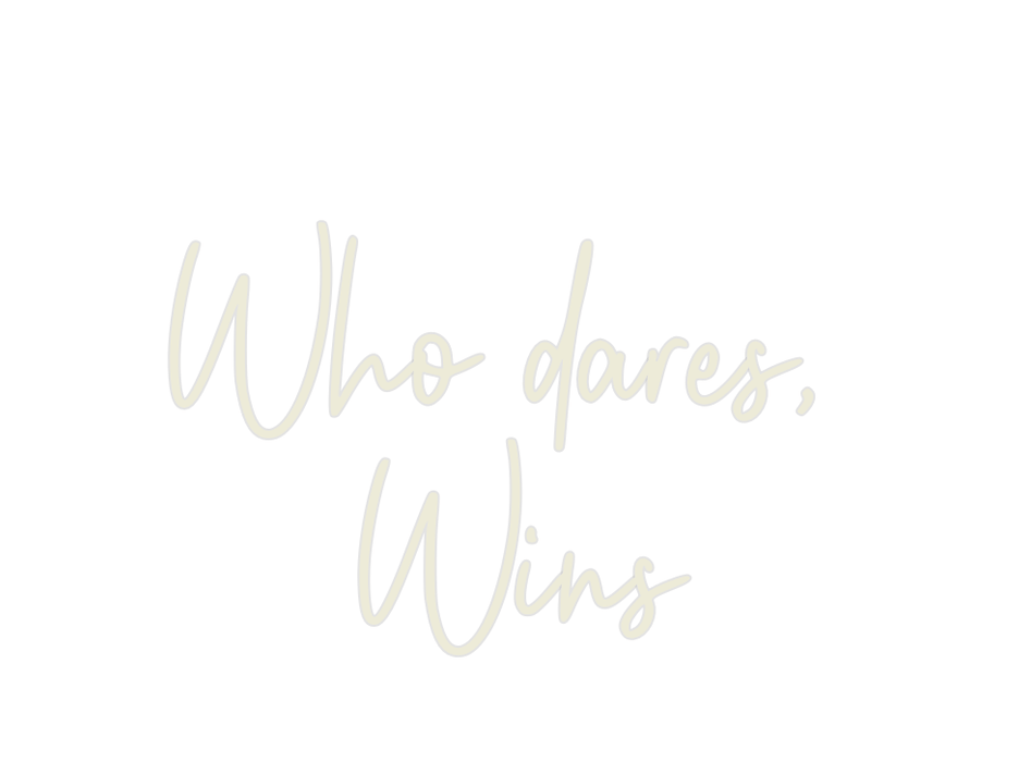 Custom Neon: Who dares, W... - Neon Filter