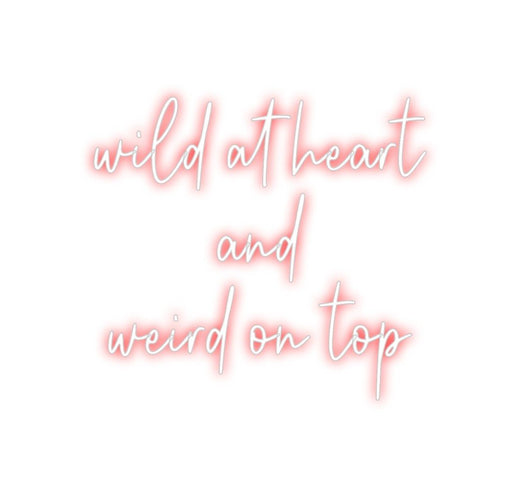 Custom Neon: wild at heart... - Neon Filter