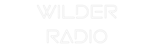 Custom Neon: WILDER RADIO - Neon Filter