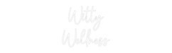 Custom Neon: Witty Wellness - Neon Filter