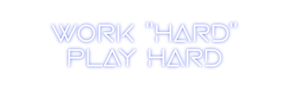 Custom Neon: Work "hard" ... - Neon Filter