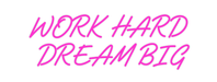 Custom Neon: WORK HARD DR... - Neon Filter