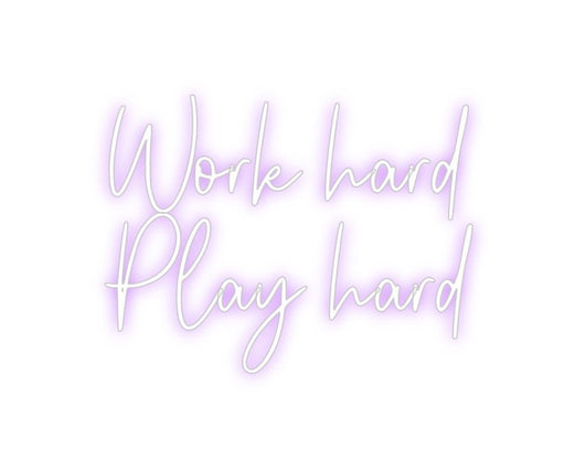 Custom Neon: Work hard Pl... - Neon Filter