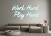 Custom Neon: Work Hard Pl... - Neon Filter