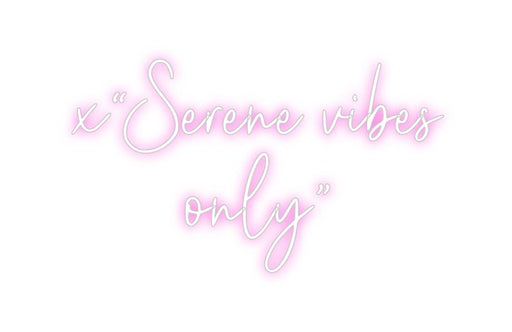 Custom Neon: x“Serene vibe... - Neon Filter