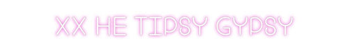 Custom Neon: xx he tipsy g... - Neon Filter