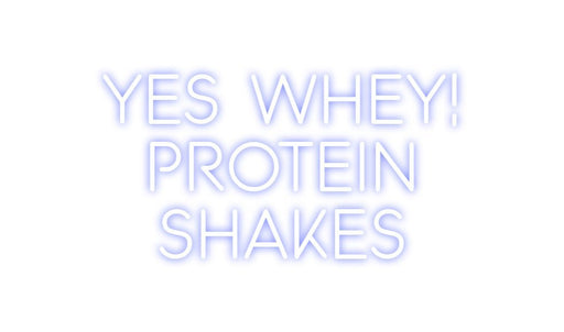 Custom Neon: Yes Whey! Pr... - Neon Filter