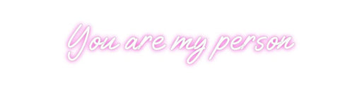 Custom Neon: You are my pe... - Neon Filter