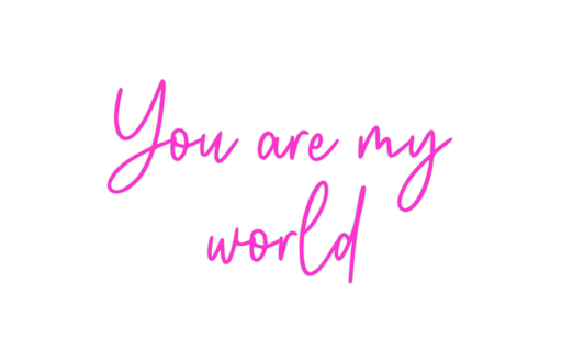 Custom Neon: You are my wo... - Neon Filter