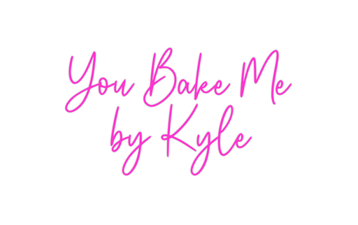 Custom Neon: You Bake Me ... - Neon Filter