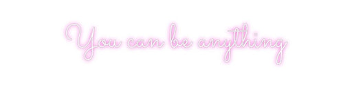 Custom Neon: You can be an... - Neon Filter
