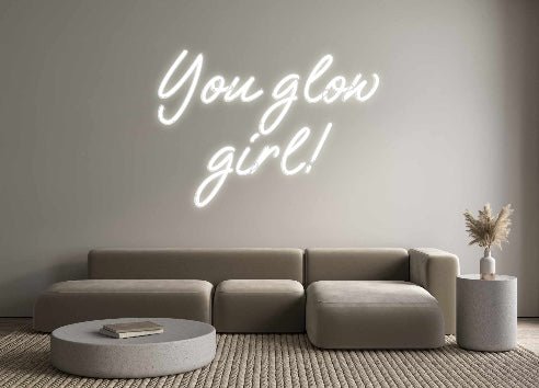 Custom Neon: You glow girl! - Neon Filter