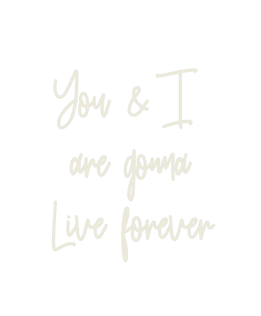 Custom Neon: You & I are ... - Neon Filter