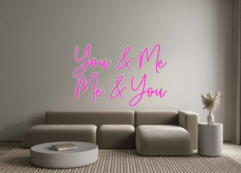 Custom Neon: You & Me Me &... - Neon Filter