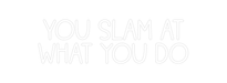 Custom Neon: You Slam at w... - Neon Filter