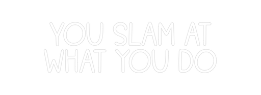 Custom Neon: You Slam at w... - Neon Filter