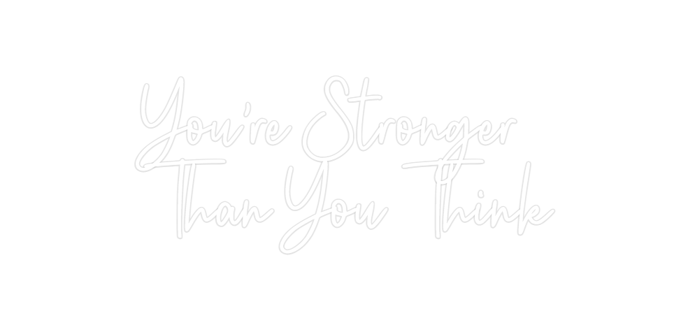 Custom Neon: You're Strong... - Neon Filter