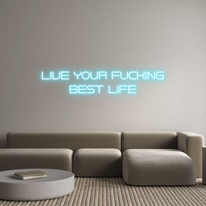 Custom Neon: LIVE YOUR FUC...
