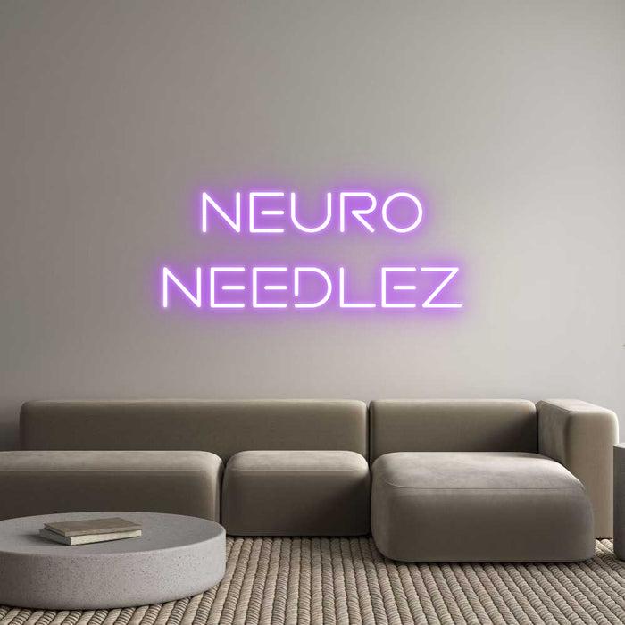 Custom Neon: Neuro
Needlez