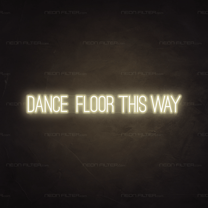 Dance Floor This Way Neon Sign - Neon Filter