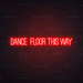 Dance Floor This Way Neon Sign - Neon Filter