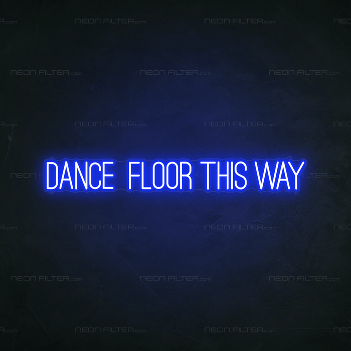 Dance Floor This Way Neon Sign - Neon Filter