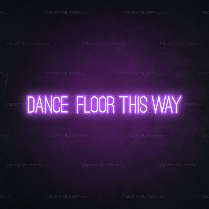 Dance Floor This Way Neon Sign - Neon Filter