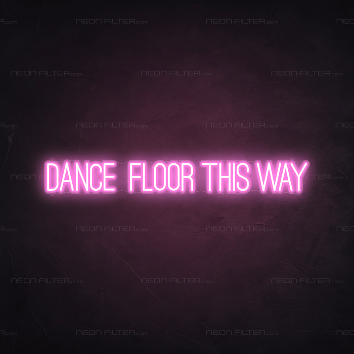 Dance Floor This Way Neon Sign - Neon Filter