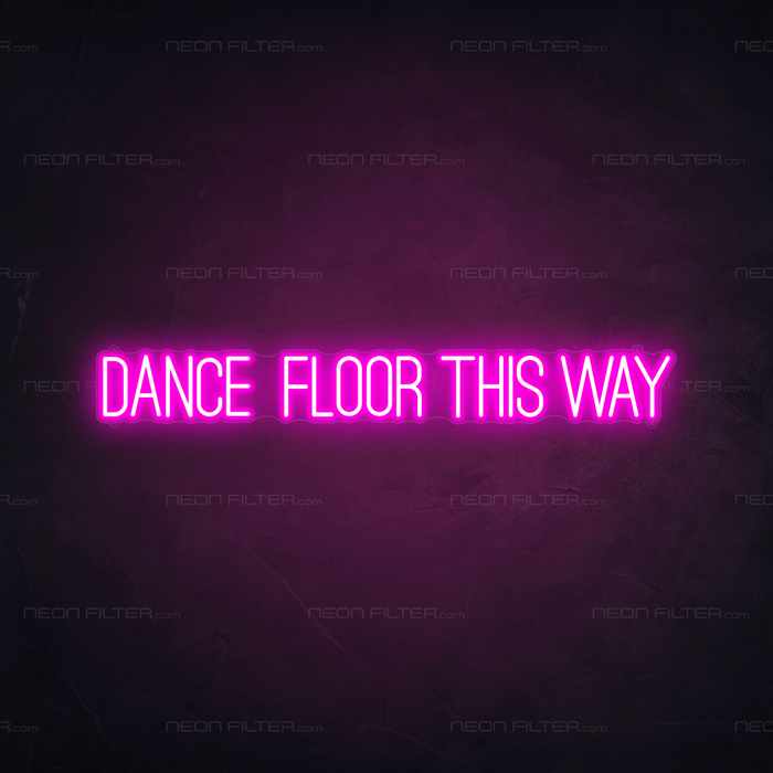 Dance Floor This Way Neon Sign - Neon Filter