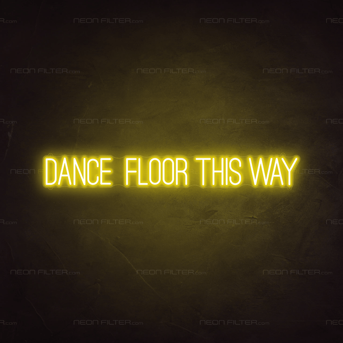 Dance Floor This Way Neon Sign - Neon Filter