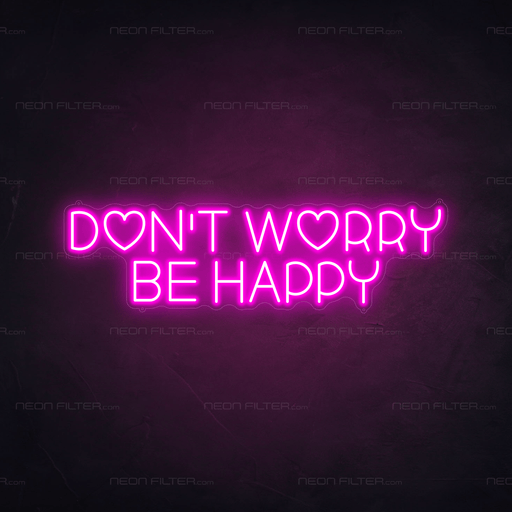 Don't Worry Be Happy Neon Light (Love Font) - Neon Filter