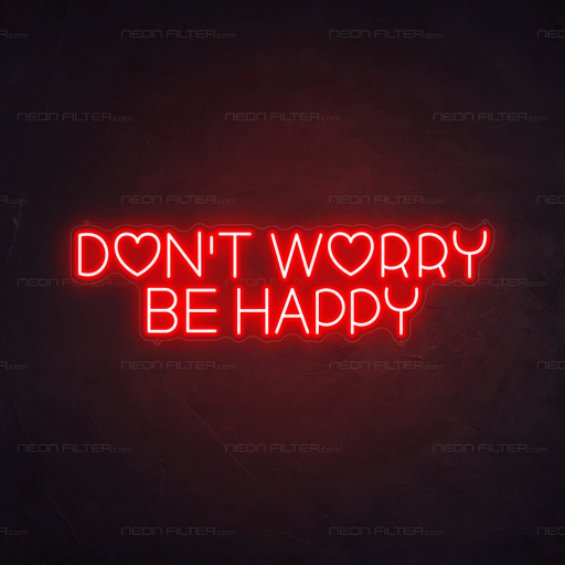 Don't Worry Be Happy Neon Light (Love Font) - Neon Filter