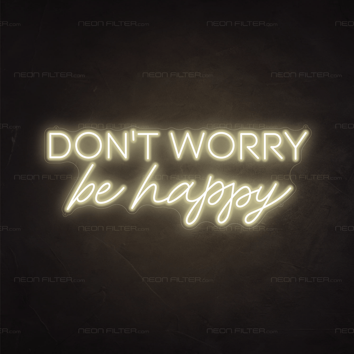 Don't Worry Be Happy Neon Sign - Neon Filter