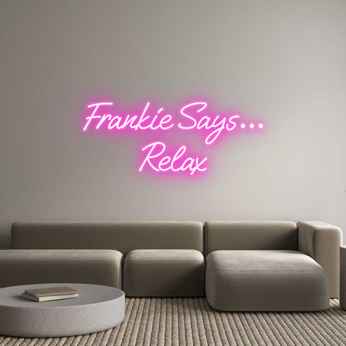 Custom Neon: Frankie Says…...
