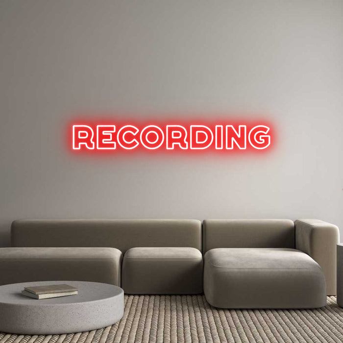 Custom Neon: RECORDING