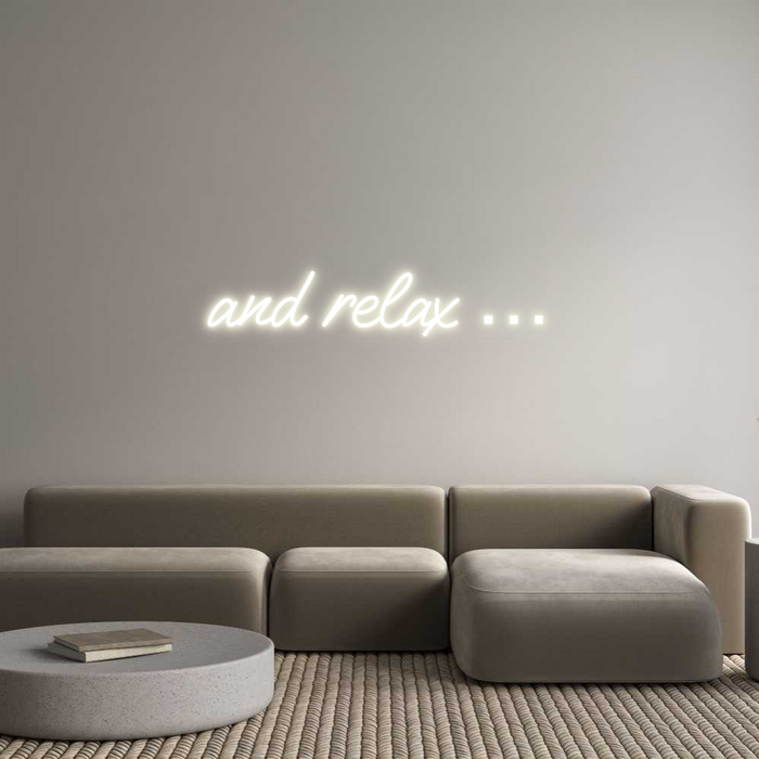 Custom Neon: and relax …