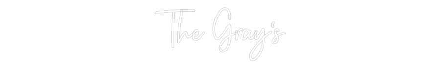Custom Neon: The Gray's