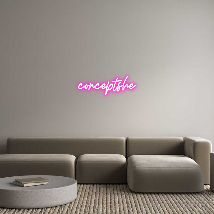 Custom Neon: conceptshe